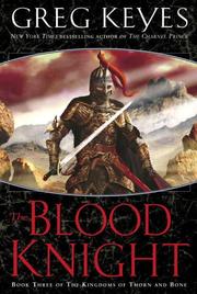 Front cover of The Blood Knight (The Kingdoms of Thorn and Bone, Book 3) by J. Gregory Keyes