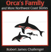 Front cover of Orca's family and more Northwest Coast stories by Robert James Challenger