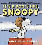 Front cover of It's a Dog's Life, Snoopy by Charles M. Schulz