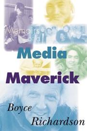 Front cover of Memoirs of a media maverick by Boyce Richardson
