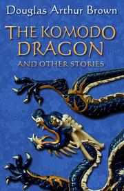 Front cover of The Komodo Dragon and Other Stories by Douglas Arthur Brown
