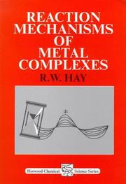 Front cover of Reaction Mechanisms Of Metal Complexes by Robert W. Hay