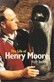 Front cover of The life of Henry Moore by Roger Berthoud