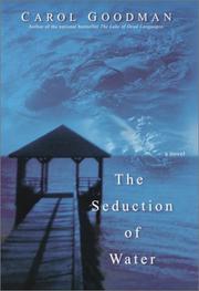 Front cover of The seduction of water by Carol Goodman