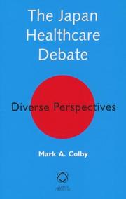 Front cover of The Japan Healthcare Debate by Mark A. Colby