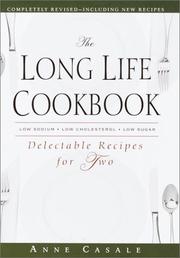 Cover of The long life cookbook by Anne Casale