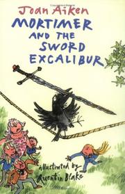 Front cover of Mortimer and the Sword Excalibur by Joan Aiken