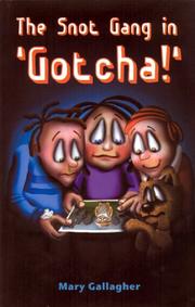Front cover of The Snot Gang in Gotcha by Mary Gallagher