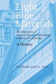 Front cover of LIGHT BLUE MATERIALS: THE DEPARTMENT OF MATERIALS SCIENCE AND METALLURGY, UNIVERSITY OF CAMBRIDGE: A HISTORY by J.A CHARLES