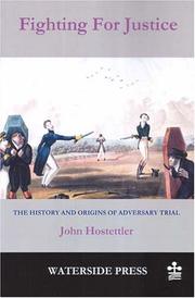 Front cover of FIGHTING FOR JUSTICE: THE HISTORY AND ORIGINS OF ADVERSARY TRIAL by JOHN HOSTETTLER