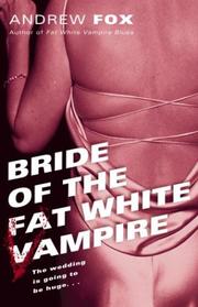 Front cover of Bride of the fat white vampire by Andrew Fox