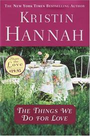 Cover of The things we do for love by Kristin Hannah