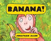 Cover of Banana! by Jonathan Allen