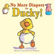 Cover of No More Diapers for Ducky! by Bernette Ford