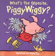 Front cover of What's the opposite, PiggyWiggy? by Christyan Fox