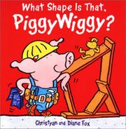 Front cover of What shape is that, PiggyWiggy? by Christyan Fox
