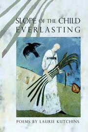 Front cover of Slope of the child everlasting by Laurie Kutchins