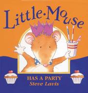Cover of Little Mouse has a party by Steve Lavis