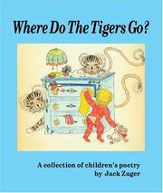 Front cover of Where Do the Tigers Go? A Collection of Children's Poetry by Jack Zager