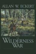 Cover of The wilderness war by Allan W. Eckert