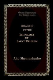 Front cover of Healing in the Theology of Saint Ephrem by Aho Shemunkasho