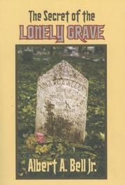 Front cover of The Secret of the Lonely Grave by Jr, Albert A. Bell