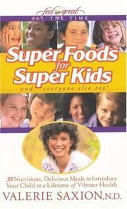 Front cover of Super Foods for Super Kids (Feel Great All the Time) by Valerie Saxion 