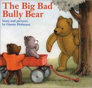 Cover of The big bad bully bear by Ginnie Hofmann