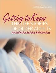 Front cover of Getting to Know the Life Stories of Older Adults by Kathy Laurenhue