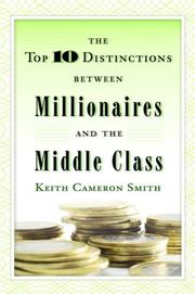 Cover of The Top 10 Distinctions Between Millionaires and the Middle Class by Keith Cameron Smith