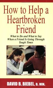 Front cover of How to Help a Heartbroken Friend by David B. Biebel