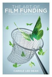 Front cover of The Art of Film Funding by Carole Lee Dean