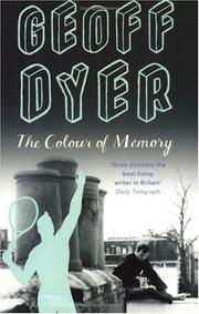 Front cover of The Colour of Memory by Geoff Dyer