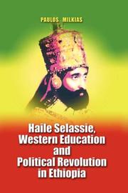 Cover of Haile Selassie, western education, and political revolution in Ethiopia by Paulos Milkias