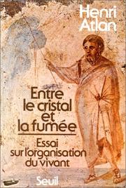 Front cover of Entre le cristal et la fumée by Henri Atlan