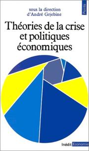 Front cover of Théories de la crise et politiques économiques by André Grjebine