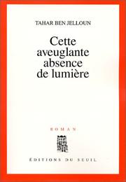 Cover of Cette aveuglante absence de lumière by Tahar Ben Jelloun