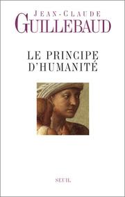 Front cover of Le principe d'humanité by Jean Claude Guillebaud
