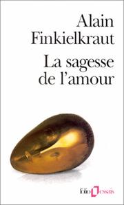 Cover of La sagesse de l'amour by Alain Finkielkraut