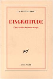 Cover of L' ingratitude by Alain Finkielkraut