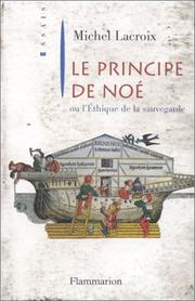 Cover of Le principe de Noé, ou, L'éthique de la sauvegarde by Michel Lacroix