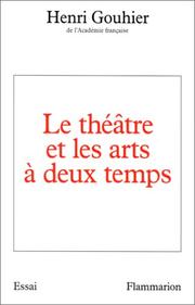 Cover of Le théâtre et les arts à deux temps by Henri Gaston Gouhier