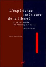 Cover of L' expérience intérieure de la liberté et autres essais de philosophie morale by Jean Nabert