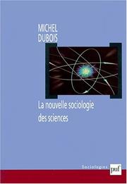 Front cover of La nouvelle sociologie des sciences by Dubois, Michel