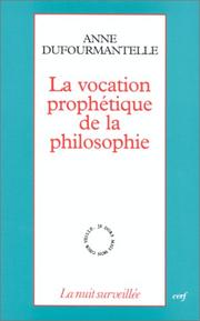 Front cover of La vocation prophétique de la philosophie by Anne Dufourmantelle