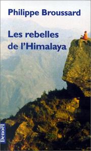 Front cover of Les rebelles de l'Himalaya by Philippe Broussard