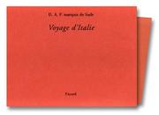Front cover of Voyage d'Italie, ou, Dissertations critiques, historiques et philosophiques sur les villes de Florence, Rome , Naples, Lorette et les routes adjacentes à ces quatre villes .. by Marquis de Sade