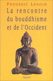 Cover of La rencontre du bouddhisme et de l'Occident by Frédéric Lenoir
