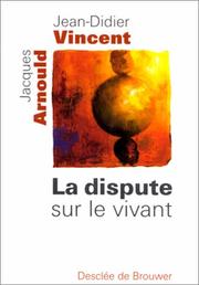 Front cover of La dispute sur le vivant by Jean Didier Vincent