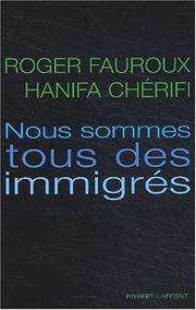 Front cover of Nous sommes tous des immigrés by Roger Fauroux